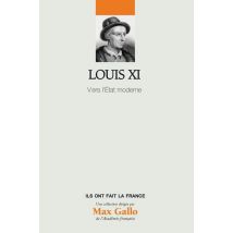 Louis Xi - Vers L'Etat Moderne. Volume 26