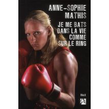 Je Me Bats Dans La Vie Comme Sur Le Ring