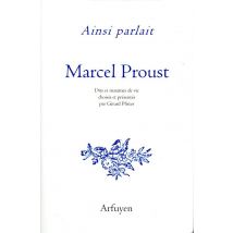 Ainsi Parlait Tome 27 : Marcel Proust - Dits Et Maximes De Vie