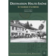 Destination Haute-saône - Le Tourisme D'Autrefois