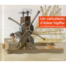 Caricatures Politiques D'Adam Töpffer - Et La Restauration Genevoise