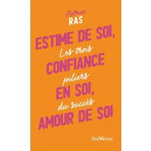 Estime De Soi, Confiance En Soi, Amour De Soi : Les Trois Piliers Du Succès