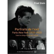 Portraits De L'Exil - Paris-new York (1933-1942) - Dans Le Sillage D'Hannah Arendt