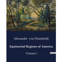 Equinoctial Regions Of America : Exploration Of The Natural And Cultural Landscapes Of The Lake Of Valencia