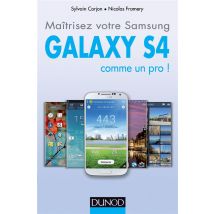 Maîtrisez Votre Samsung Galaxy S4 Comme Un Pro !