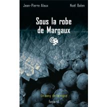 Le Sang De La Vigne Tome 7 - Sous La Robe De Margaux