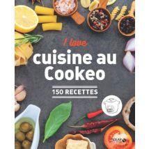 I Love : Ma Cuisine Au Cookeo
