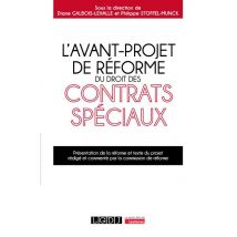 L'Avant-projet De Réforme Du Droit Des Contrats Spéciaux : Présentation De La Réforme Et Texte Du Projet Rédigé Et Commenté Par La Commission De
