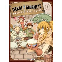 Isekai Gourmets : Magical Table Cloth T.1