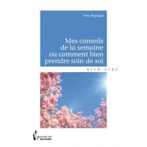 Mes Conseils De La Semaine Ou Comment Bien Prendre Soin De Soi