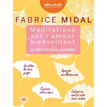 Méditations Sur L'Amour Bienveillant - 12 Méditations Guidées