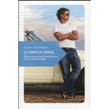 Le Temps Du Voyage - Petite Causerie Sur La Nonchalance Et Les Vertus De L'Étape