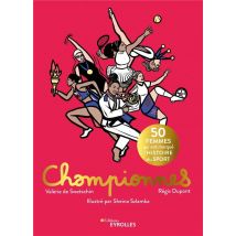 Championnes : 50 Femmes Qui Ont Marqué L'Histoire Du Sport