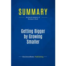Summary: Getting Bigger By Growing Smaller : Review And Analysis Of Shulman's Book