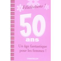 Félicitations! - 50 Ans - Un Âge Fantastique Pour Les Femmes!