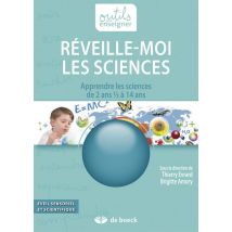 Réveille-moi Les Sciences - Les Démarches D'Investigation De 2 Ans 1/2 À 14 Ans
