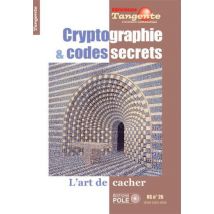 Cryptographie Et Codes Secrets - L'Art De Cacher