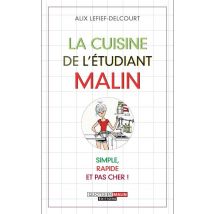 La Cuisine De L'Étudiant Malin - Simple, Rapide Et Pas Cher !