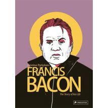 Francis Bacon : The Story Of His Life