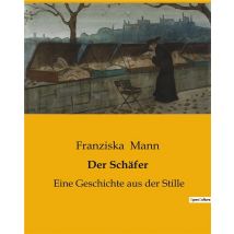 Der Schäfer : Eine Geschichte Aus Der Stille