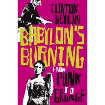 Babylon's Burning - From Punk To Grunge