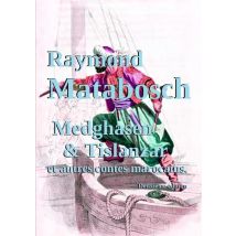 Medghasen Et Tislanzar Et Autres Contes Marocains
