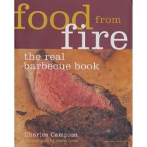 Food From Fire - The Real Barbecue Book