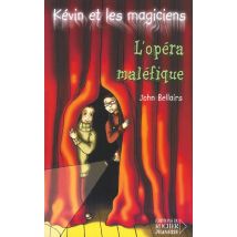 Kévin Et Les Magiciens T.6 - L'Opéra Maléfique