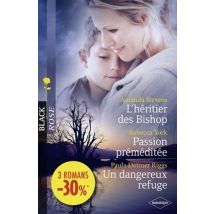L'Héritier Des Bishop - Passion Préméditée - Un Dangereux Refuge