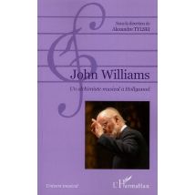 John Williams - Un Alchimiste Musical À Hollywood