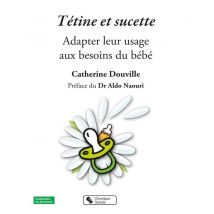 Tétine Et Sucette - Adapter Leur Usage Au Besoin Du Bébé