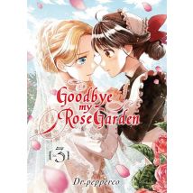 Goodbye My Rose Garden Tome 3