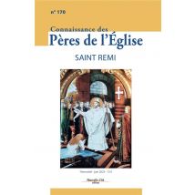 Connaissance Des Pères De L'Eglise N.170 : Saint Rémi