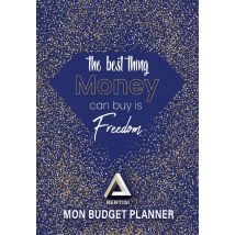 Mon Budget Planner : The Best Thing Money Can Buy Is Freedom