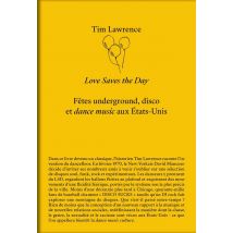 Love Save The Day : Une Histoire De La Dance Music Aux Etats-unis
