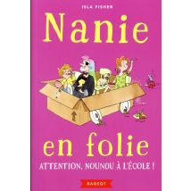 Nanie En Folie T.3 - Attention, Nounou À L'École !