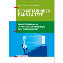 Des Métaphores Dans La Tête - Transformation Par La Modélisation Symbolique Et Le Clean Language