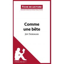 Fiche De Lecture : Comme Une Bête, De Joy Sorman - Analyse Complète De L'Oeuvre Et Résumé