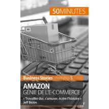 Amazon, Génie De L'E-commerce - « Travailler Dur, S'Amuser, Écrire L'Histoire » Jeff Bezos