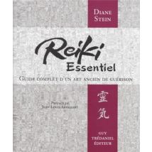 Reiki Essentiel - Guide Complet D'Un Ancien Art De Guérison