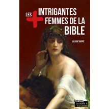 Les Plus Intrigantes Femmes De La Bible