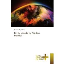 Fin Du Monde Ou Fin D'Un Monde?