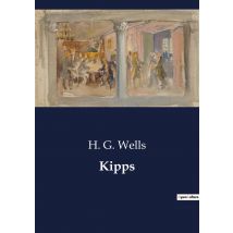 Kipps : The Journey Of A Simple Soul: From Humble Beginnings To The World Of Commerce
