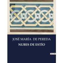 Nubes De Estío : Una Exploración De Las Complejidades Sociales Y Personales En La Espana Rural Del Siglo Xix