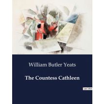 The Countess Cathleen : A Tragic Tale Of Sacrifice And Redemption In Famine-stricken Ireland