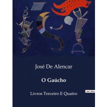 O Gaúcho : Uma Jornada Pelo Pampa Gaúcho