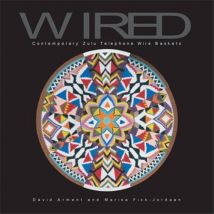 Wired : Contemporary Zulu Telephone Wire Baskets