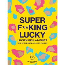 Super F**king Lucky - Lucien Pellat-finet: King Of Cashmere And (anti) Fashion