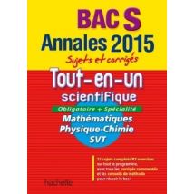 Annales Bac 2015 - Annales Sujets Et Corriges - Tout-en-un Scientifique Term S
