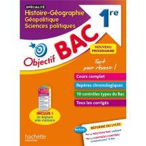 Objectif Bac : Spécialité Histoire-géo, Géopolitique Et Sciences Politiques - 1re